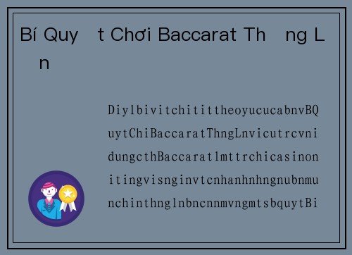 Bí Quyết Chơi Baccarat Thắng Lớn Bí Quyết Chơi Baccarat Thắng Lớn