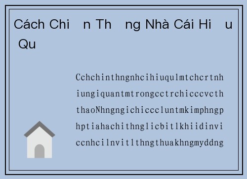 Cách Chiến Thắng Nhà Cái Hiệu Quả Cách Chiến Thắng Nhà Cái Hiệu Quả