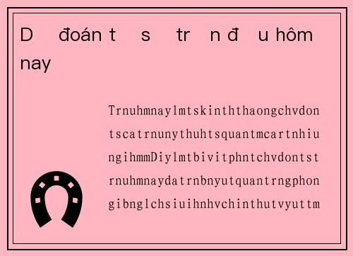 Dự đoán tỷ số trận đấu hôm nay Dự đoán tỷ số trận đấu hôm nay