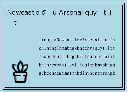Newcastle đấu Arsenal quyết liệt