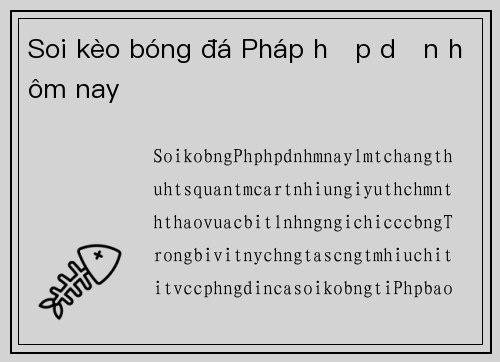 Soi kèo bóng đá Pháp hấp dẫn hôm nay